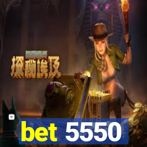 bet 5550